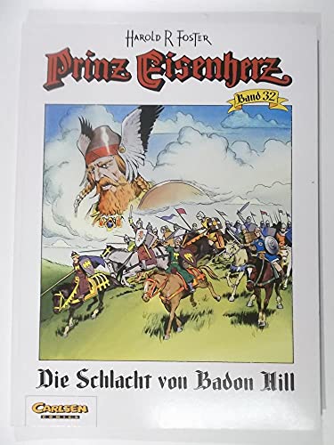 Prinz Eisenherz, Bd.32, Die Schlacht von Badon Hill (9783551715326) by Foster, Harold R.