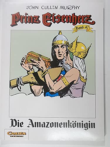 Prinz Eisenherz, Bd.47, Die AmazonenkÃ¶nigin (9783551715470) by Murphy, John Cullen
