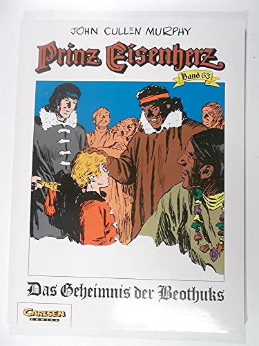 Prinz Eisenherz, Bd.63, Das Geheimnis der Beothuks (9783551715630) by Murphy, John Cullen.
