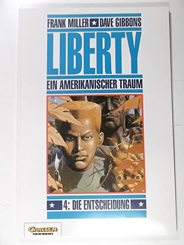 Liberty - Ein amerikanischer Traum, Band 4: Die Entscheidung - Frank Miller, Dave Gibbons