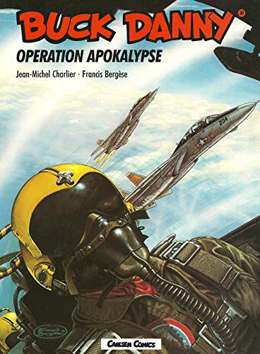 Stock image for Buck Danny, Carlsen Comics, Bd.35, Operation Apokalypse for sale by medimops