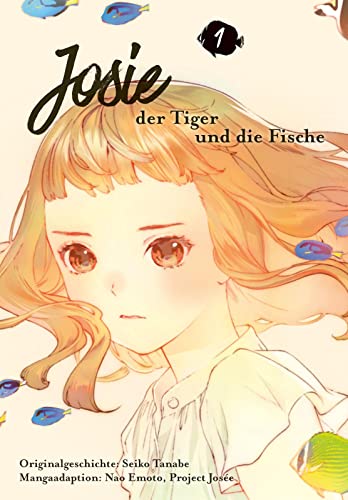 Stock image for Josie, der Tiger und die Fische 1: Die Manga-Adaption des Animehits ? eine Geschichte ber Freundschaft und die Magie der Fantasie (1) for sale by medimops