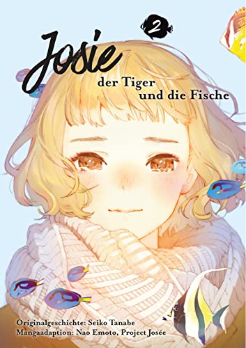 9783551720801: Josie, der Tiger und die Fische 2: Die Manga-Adaption des Animehits - eine Geschichte ber Freundschaft und die Magie der Fantasie