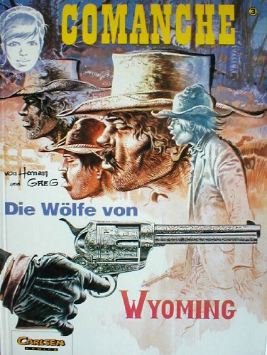 Beispielbild fr Comanche, Bd.3, Die Wlfe von Wyoming zum Verkauf von DER COMICWURM - Ralf Heinig