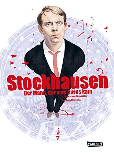 9783551733665: Stockhausen - Der Mann, der vom Sirius kam: Die Biografie ber einen Pionier der elektronischen Musik