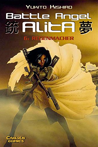 Battle Angel Alita, Taschenbuch-Ausg., Bd.6, Regenmacher (9783551747563) by Kishiro, Yukito