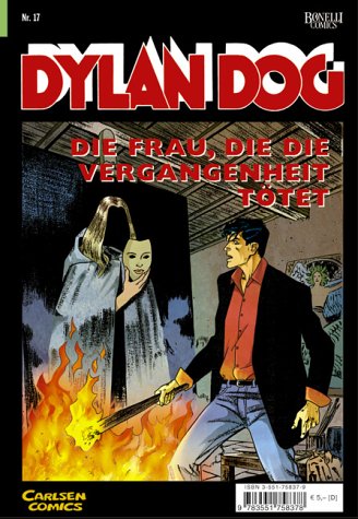 Beispielbild fr Dylan Dog, Bd.17, Die Frau, die die Vergangenheit ttet zum Verkauf von medimops