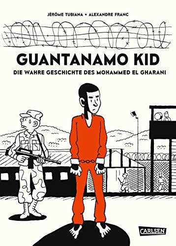 Stock image for Guantanamo Kid: Die wahre Geschichte des Mohammed el Gharani for sale by medimops