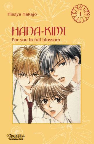 Hana No Kimi - For you in full blossom: Hana-Kimi, Band 1 - Nakajo, Hisaya