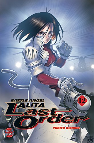 Battle Angel Alita - Last Order 12 (9783551791122) by Yukito Kishiro
