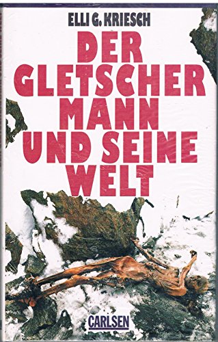 Der Gletschermann und seine Welt. Seit Ende 1991 beschäftigt der Gletschermann weltweit Wissensch...