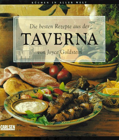 Die besten Rezepte aus der Taverna. von Joyce Goldstein. Fotos von Peter Johnson. Aus dem Amerika...
