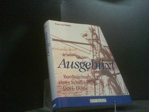 Beispielbild fr Ausgebxt. Bordtagebuch eines Schiffsjungen 1884-1886 zum Verkauf von medimops