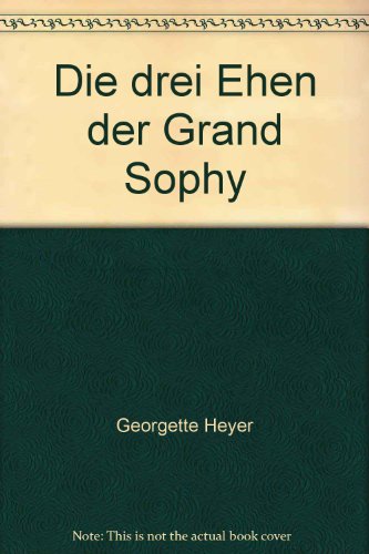 Die drei Ehen der "Grand Sophy" (9783552014275) by Georgette Heyer