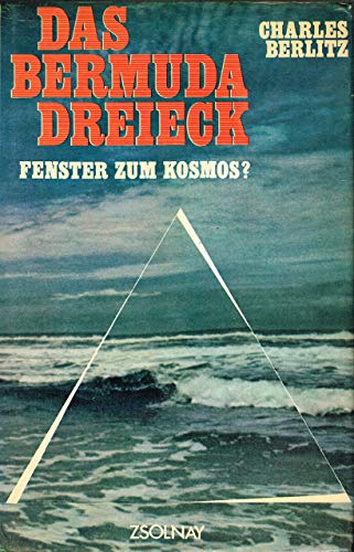 Das Bermuda-Dreieck : Fenster zum Kosmos?. Charles Belitz. In Zusammenarb. mit J. Manson Valentine. [Berecht. Übers. von Barbara Störck u. Ursula Tamussino]. - Berlitz, Charles