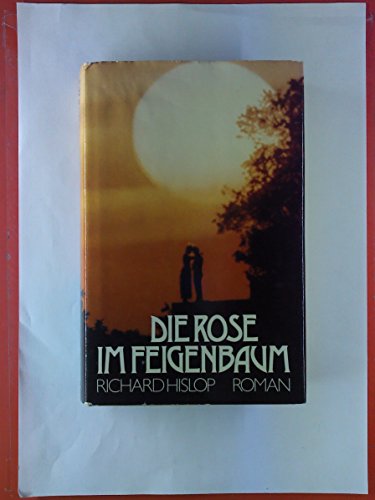 Imagen de archivo de Eine Rose im Feigenbaum: Roman a la venta por Versandantiquariat Felix Mcke
