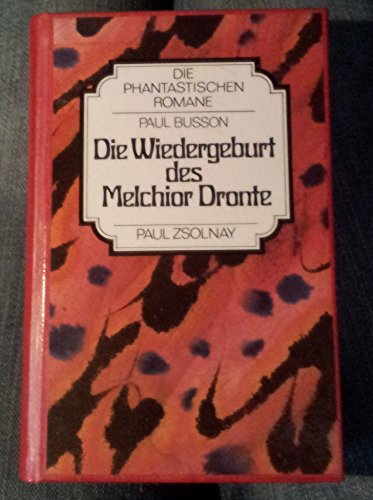 Die Wiedergeburt des Melchior Dronte (Die Phantastischen Romane) (German Edition) (9783552032019) by Busson, Paul