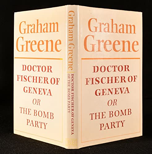 Doctor Fischer of Geneva or The Bomb Party (9783552032231) by Hraham Green