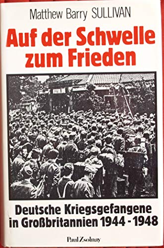Stock image for Auf der Schwelle zum Frieden. Deutsche Kriegsgefangene in Grobritannien 1944 - 1948 for sale by medimops