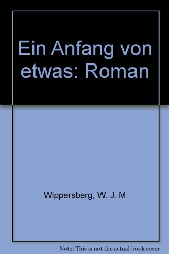9783552034112: Ein Anfang von etwas: Roman (German Edition)