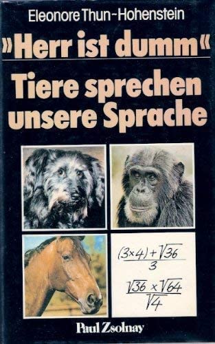 "Herr ist dumm". Tiere sprechen unsere Sprache