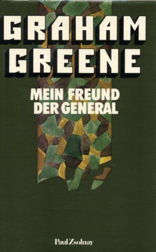 Mein Freund der General: Geschichte eines Engagements Geschichte eines Engagements - Greene, Graham und Werner Richter