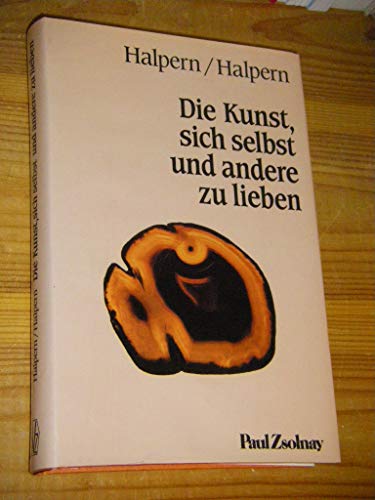 Beispielbild fr Die Kunst, sich selbst und andere zu lieben zum Verkauf von Leserstrahl  (Preise inkl. MwSt.)