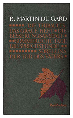 9783552036376: Die Thibaults. Das graue Heft. Die Besserungsanstalt. Sommerliche Tage. Die Sprechstunde. Sorellina. Der Tod des Vaters