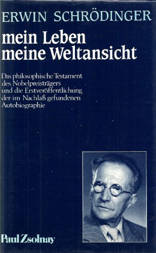 Mein Leben, meine Weltansicht - Erwin Schrödinger