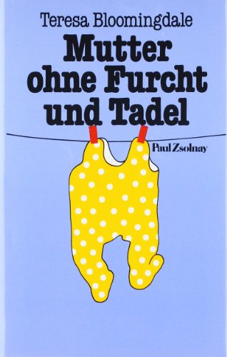 Imagen de archivo de Mutter ohne Furcht und Tadel a la venta por Paderbuch e.Kfm. Inh. Ralf R. Eichmann