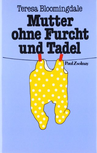 Stock image for Mutter ohne Furcht und Tadel for sale by Paderbuch e.Kfm. Inh. Ralf R. Eichmann