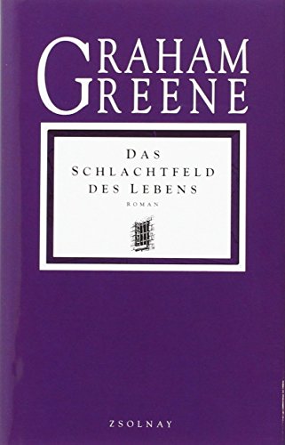 Das Schlachtfeld des Lebens. Roman - Greene, Graham und Gerhard Beckmann
