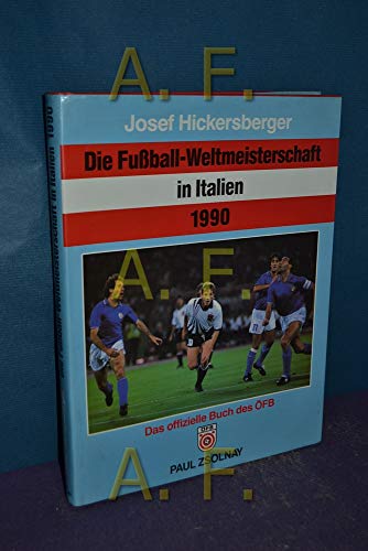 Die Fußball-Weltmeisterschaft in Italien 1990. Das offizielle Buch des ÖFB