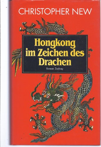 Beispielbild fr Hongkong im Zeichen des Drachen. Roman zum Verkauf von Bildungsbuch