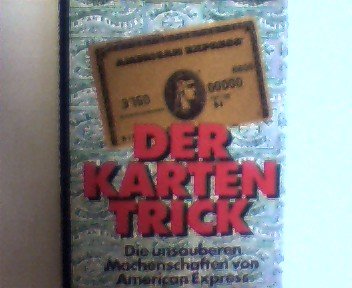 Imagen de archivo de Der Kartentrick: Die unsauberen Methoden von American Express a la venta por Kultgut