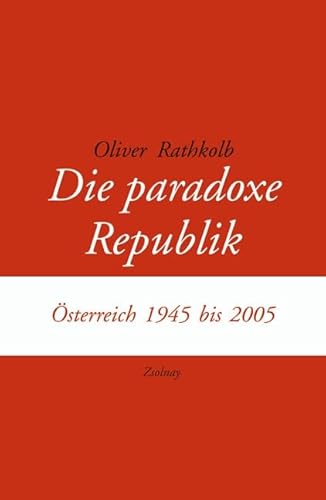 Die paradoxe Republik (9783552049673) by Oliver Rathkolb