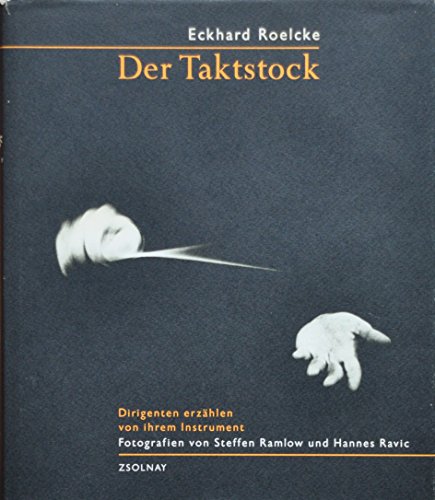 Stock image for Der Taktstock: Dirigenten erzahlen von ihrem Instrument (German Edition) for sale by Green Street Books