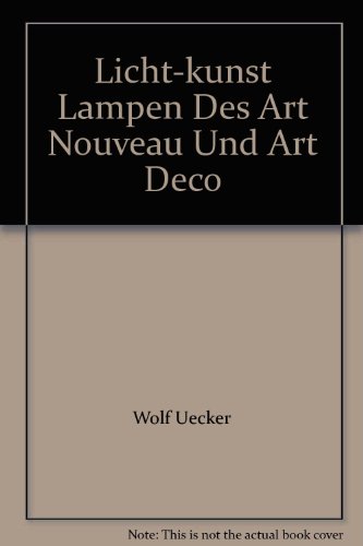 Licht-Kunst. Lampen des Art-Noveau und Art Déco. Photographie: Jacques Hartz.