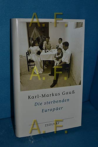 9783552051584: Die sterbenden Europäer: Unterwegs zu den Sepharden von Sarajevo, Gottscheer Deutschen, Arbëreshe, Sorben und Aromunen (German Edition)