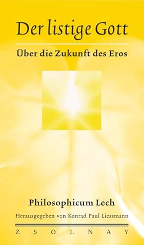 Beispielbild fr Der listige Gott: ber die Zukunft des Eros zum Verkauf von medimops