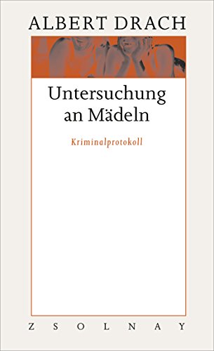 Untersuchung an MÃ¤deln. Werkausgabe 01. Kriminalprotokoll. (9783552052116) by Drach, Albert