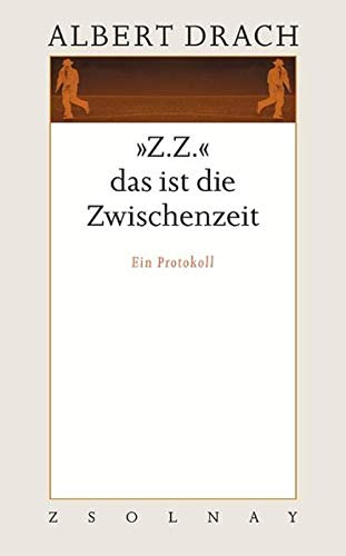 Stock image for Werkausgabe in 10 Bnden - Albert Drach: "Z.Z." das ist die Zwischenzeit: Ein Protokoll. Werke Band 2: Bd. 2 for sale by medimops