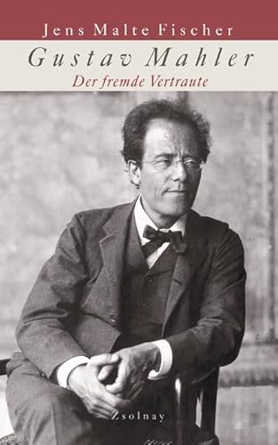 Stock image for Gustav Mahler: Der fremde Vertraute for sale by medimops