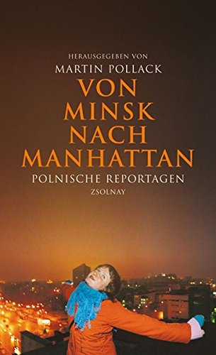 9783552053717: Von Minsk nach Manhattan: Polnische Reportagen