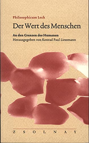 Beispielbild fr Der Wert des Menschen: An den Grenzen des Humanen Reihe/Serie: Philosophicum Lech ; 9 Geisteswissenschaften Philosophie Mensch Humankapital Kostenfaktor Belastung Sozialbudget Wrde des Menschen das Menschliche Evolutionsbiologie Konrad Paul Liessmann (Herausgeber), Robert Spaemann (Autor), Norbert Hoerster (Autor), Eberhard Schockenhof (Autor), Franz M. Wuketits (Autor), Annemarie Pieper (Autor), Johannes S Ach (Autor), Marie-Luise Raters (Autor), Reinhard Merkel (Autor), Rainer Mnz (Autor), Dieter Thom (Autor), Konstanze Fliedl (Autor) zum Verkauf von BUCHSERVICE / ANTIQUARIAT Lars Lutzer