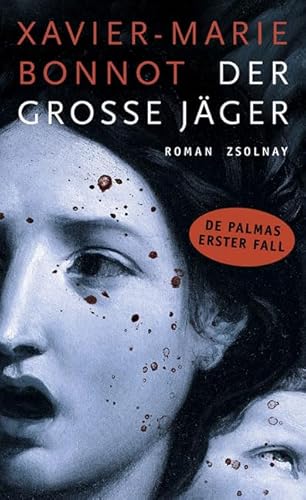 Der große Jäger Roman / Xavier-Marie Bonnot. Aus dem Franz. von Tobias Scheffel