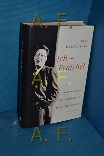9783552054295: Ich - Fenichel: Das Leben eines Psychoanalytikers im 20. Jahrhundert