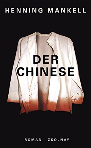 Der Chinese : Roman. - Mankell, Henning und Aus dem Schwed. Wolfgang Butt