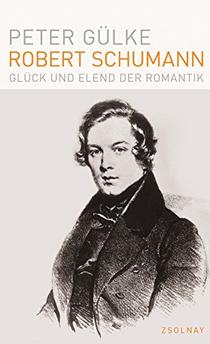 9783552054929: Robert Schumann: Glck und Elend der Romantik