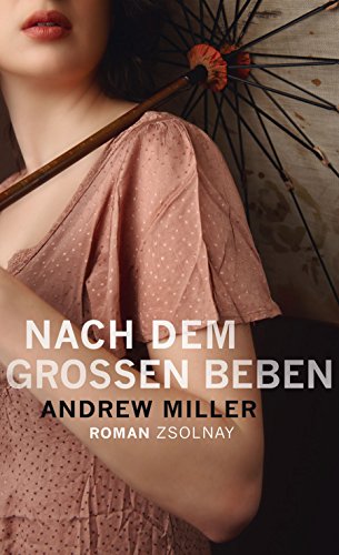 Nach dem grossen Beben. Roman. - Miller, Andrew.